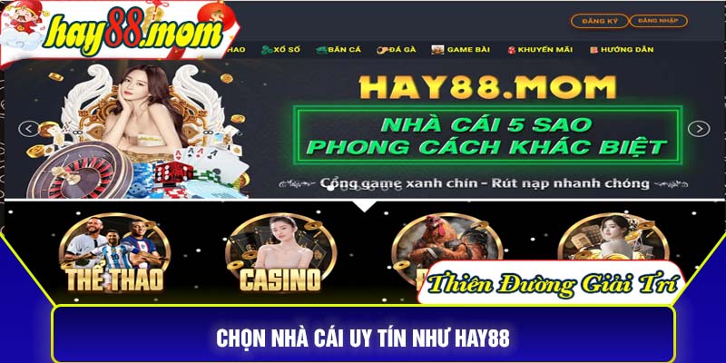 Lựa chọn nhà cái uy tín Hay88