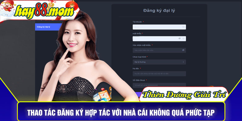 Thao tác đăng ký hợp tác với nhà cái không quá phức tạp