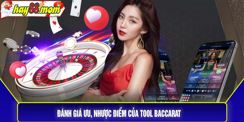 Đánh giá ưu, nhược điểm của tool baccarat