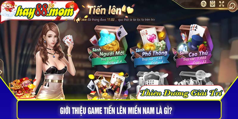 Giới thiệu game tiến lên miền nam là gì?